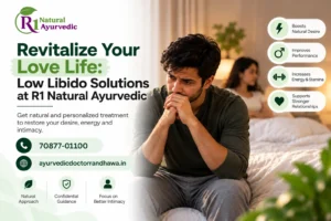 Low Libido Treatment at R1 Natural Ayurvedic